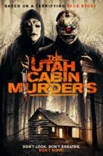 Watch The Utah Cabin Murders 0123movies