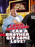Watch Lavell Crawford: Can a Brother Get Some Love 0123movies