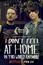 Watch I Don\'t Feel at Home in This World Anymore 0123movies