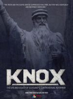 Watch Knox: The Life and Legacy of Scotland\'s Controversial Reformer 0123movies