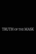 Watch Truth of the Mask 0123movies