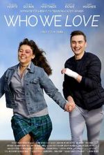 Watch Who We Love 0123movies