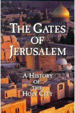 Watch The Gates of Jerusalem A History of the Holy City 0123movies