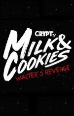 Watch Milk and Cookies: Walter\'s Revenge 0123movies