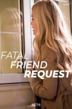 Watch Fatal Friend Request 0123movies