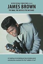 Watch James Brown - The Man, The Music & The Message 0123movies