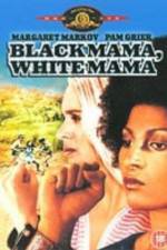 Watch Black Mama White Mama 0123movies