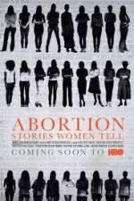 Watch Abortion: Stories Women Tell 0123movies