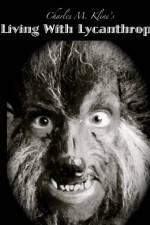 Watch Living with Lycanthropy 0123movies