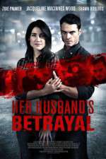 Watch Her Husband's Betrayal 0123movies