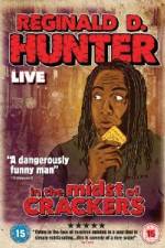 Watch Reginald D Hunter Live In the Midst of Crackers 0123movies