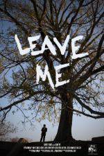 Watch Leave Me 0123movies
