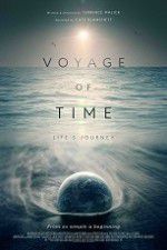 Watch Voyage of Time: Life\'s Journey 0123movies