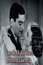 Watch Love Is All: 100 Years of Love & Courtship 0123movies