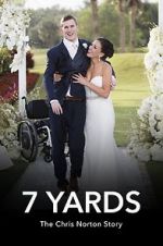 Watch 7 Yards: The Chris Norton Story 0123movies