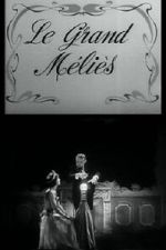 Watch Le grand M�li�s (Short 1952) 0123movies