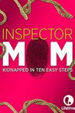 Watch Inspector Mom: Kidnapped in Ten Easy Steps 0123movies