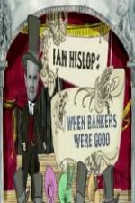 Watch Ian Hislop: When Bankers Were Good 0123movies