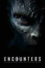 Watch Encounters: Aliens and the Supernatural 0123movies