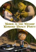 Watch Shrek in the Swamp Karaoke Dance Party 0123movies