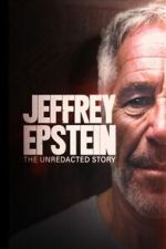 Watch Jeffrey Epstein: The Unredacted Story 0123movies