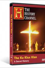 Watch The Ku Klux Klan A Secret History 0123movies