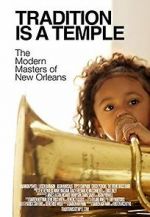 Watch Tradition Is a Temple: The Modern Masters of New Orleans 0123movies