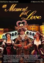 Watch A Moment for Love 0123movies