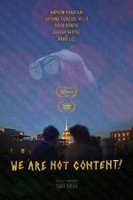 Watch WE ARE NOT CONTENT! 0123movies