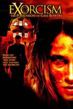 Watch Exorcism The Possession of Gail Bowers 0123movies