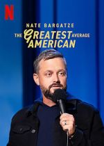 Watch Nate Bargatze: The Greatest Average American 0123movies