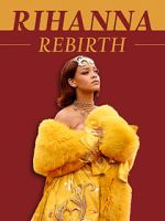 Watch Rihanna: Rebirth 0123movies