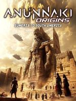 Watch Anunnaki Origins: Sumeria to South America 0123movies