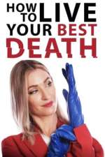 Watch How to Live Your Best Death 0123movies