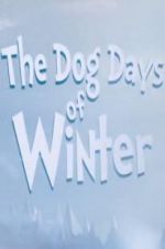 Watch The Dog Days of Winter 0123movies