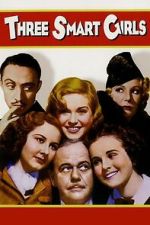 Watch Three Smart Girls 0123movies