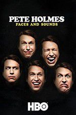 Watch Pete Holmes: Faces and Sounds 0123movies