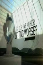 Watch Is Our Weather Getting Worse 0123movies