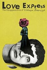 Watch Love Express. The Disappearance of Walerian Borowczyk 0123movies