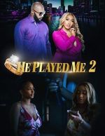 Watch He Played Me 2 0123movies