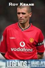 Watch Legends Of The Premier League Roy Keane 0123movies