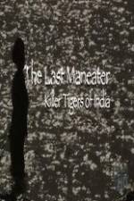 Watch National Geographic The Last Maneater Killer Tigers of India 0123movies