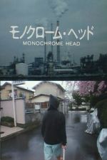 Watch Monochrome Head 0123movies