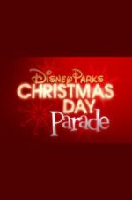 Watch Disney Parks Magical Christmas Day Parade 0123movies