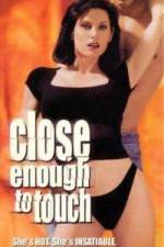 Watch Close Enough to Touch 0123movies