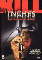 Watch Kill by Inches 0123movies