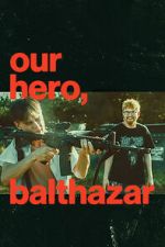 Watch Our Hero, Balthazar 0123movies