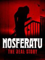Watch Nosferatu: The Real Story 0123movies