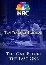 Watch Friends: The One Before the Last One - Ten Years of Friends (TV Special 2004) 0123movies
