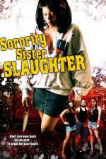 Watch Sorority Sister Slaughter 0123movies